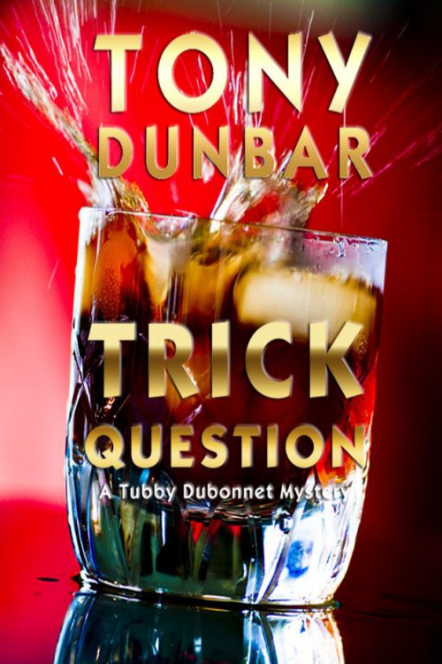 Tony Dunbar - Tubby Dubonnet 03 - Trick Question by Tony Dunbar