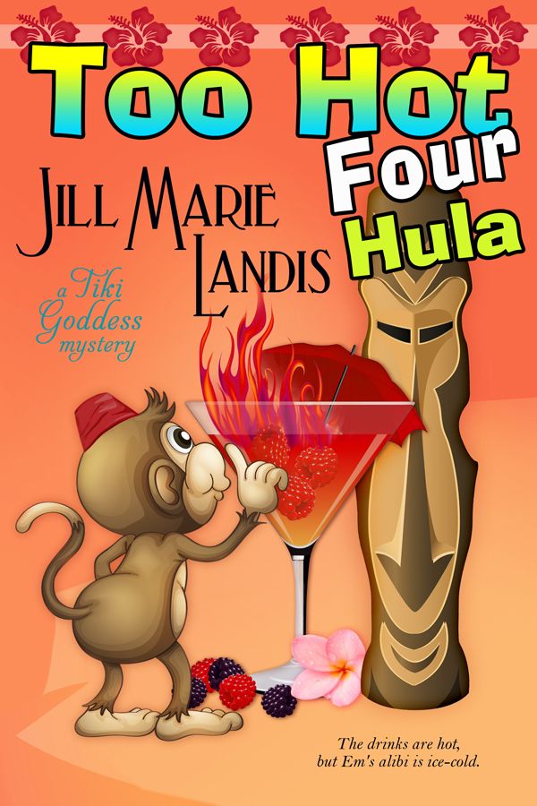 Too Hot Four Hula: 4 (The Tiki Goddess Mystery Series) by Jill Marie Landis