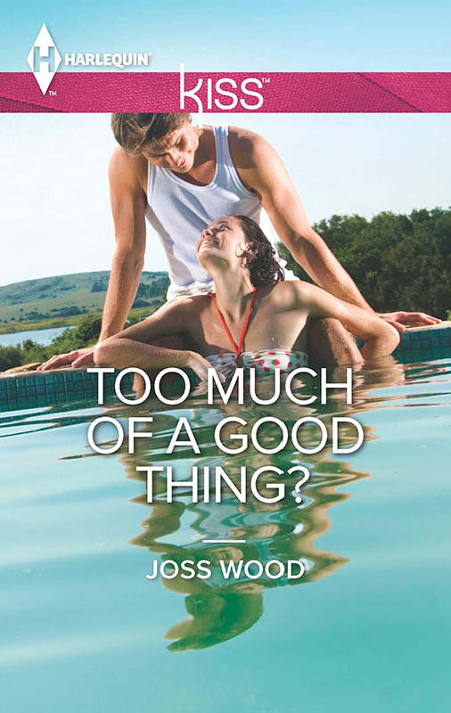 Too Much of a Good Thing? (2013) by Joss Wood