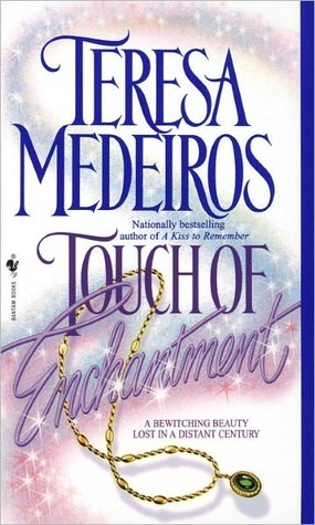 Touch of Enchantment (1997) by Teresa Medeiros