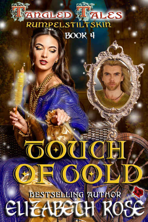 Touch of Gold: (Rumpelstiltskin) (Tangled Tales Series Book 4) by Elizabeth Rose