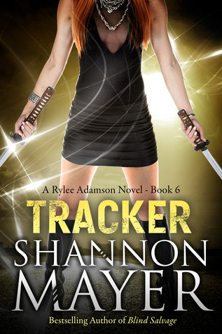 Tracker (A Rylee Adamson Novel) #6 (2014) by Shannon Mayer