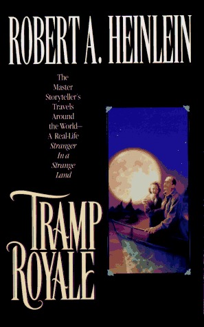 Tramp Royale (1996) by Robert A. Heinlein
