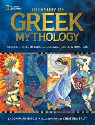 Treasury of Greek Mythology: Classic Stories of Gods, Goddesses, Heroes & Monsters (2011)