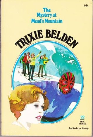 Trixie Belden and the Mystery at Mead's Mountain (1978) by Kathryn Kenny