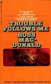 Trouble Follows Me (1972) by Ross Macdonald