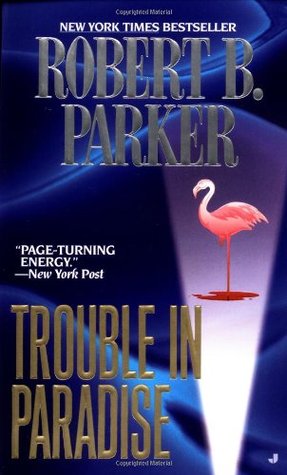 Trouble In Paradise (1999) by Robert B. Parker