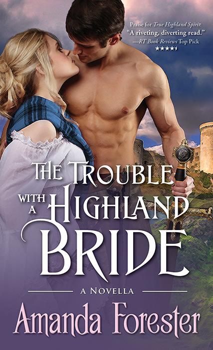 Trouble with a Highland Bride by Amanda Forester