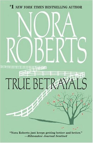 True Betrayals (2005) by Nora Roberts