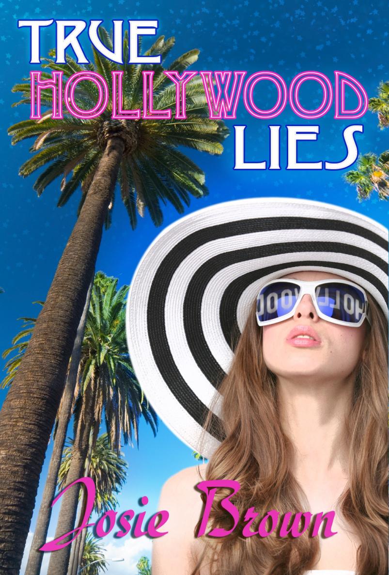 True Hollywood Lies by Josie Brown