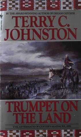 Trumpet on the Land: The Aftermath of Custer's Massacre, 1876 (2010)