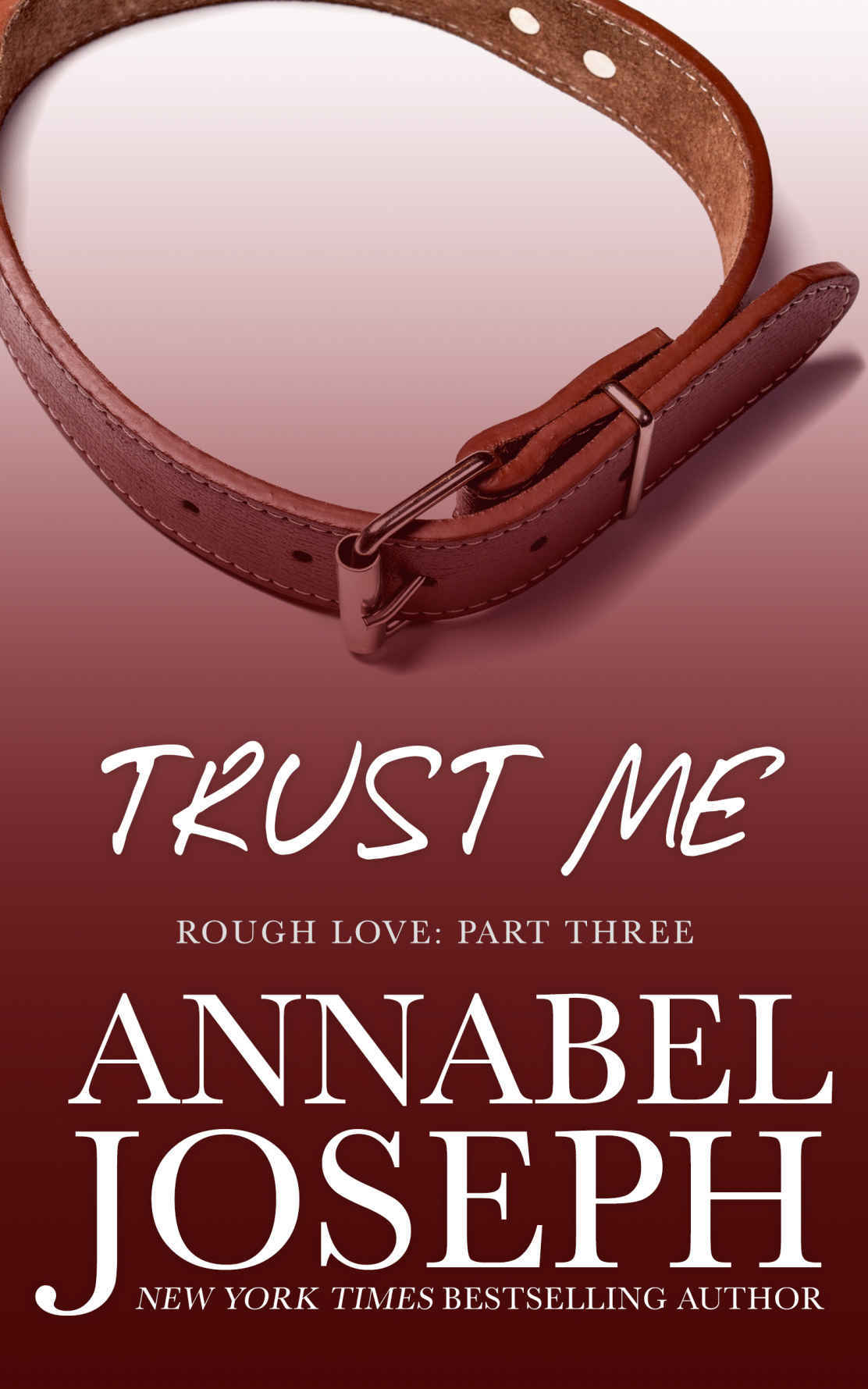 Trust Me (Rough Love #3) by Annabel Joseph