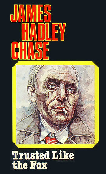 Trusted Like The Fox by James Hadley Chase