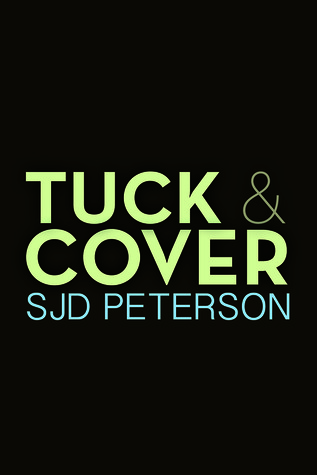 Tuck & Cover (2000) by S.J.D. Peterson