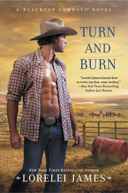 Turn and Burn: A Blacktop Cowboys Novel by Lorelei James