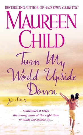 Turn My World Upside Down: Jo's Story (2005) by Maureen Child