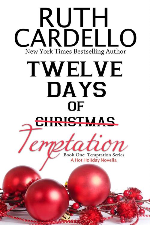 Twelve Days of Temptation (A Hot Holiday Novella) (Temptation #1) by Ruth Cardello