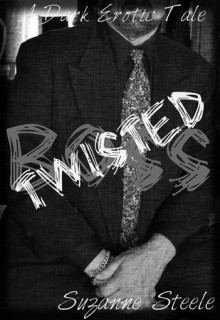 Twisted Boss (Dark Romance Series) by Suzanne Steele
