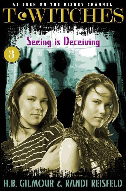 T*Witches 3: Seeing Is Deceiving by H.B. Gilmour