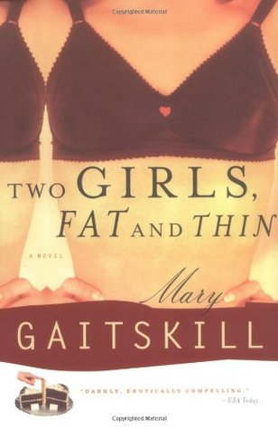 Two Girls, Fat and Thin (1998) by Mary Gaitskill