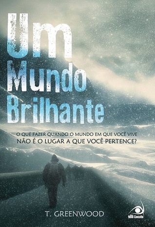 Um Mundo Brilhante (2012) by T. Greenwood