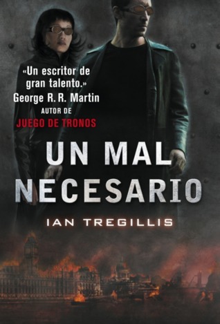 Un mal necesario (2013) by Ian Tregillis