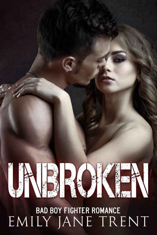 Unbroken (Fighting for Gisele #3) by Emily Jane Trent