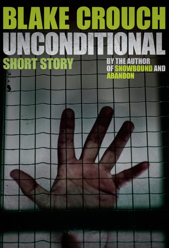 Unconditional by Blake Crouch