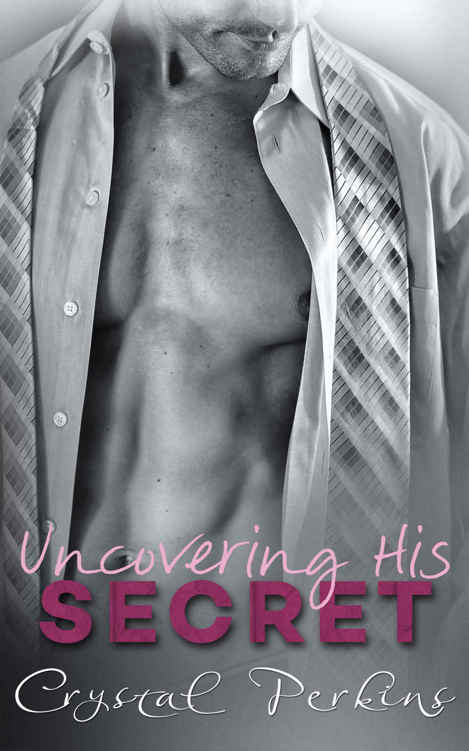Uncovering His SECRET by Crystal Perkins