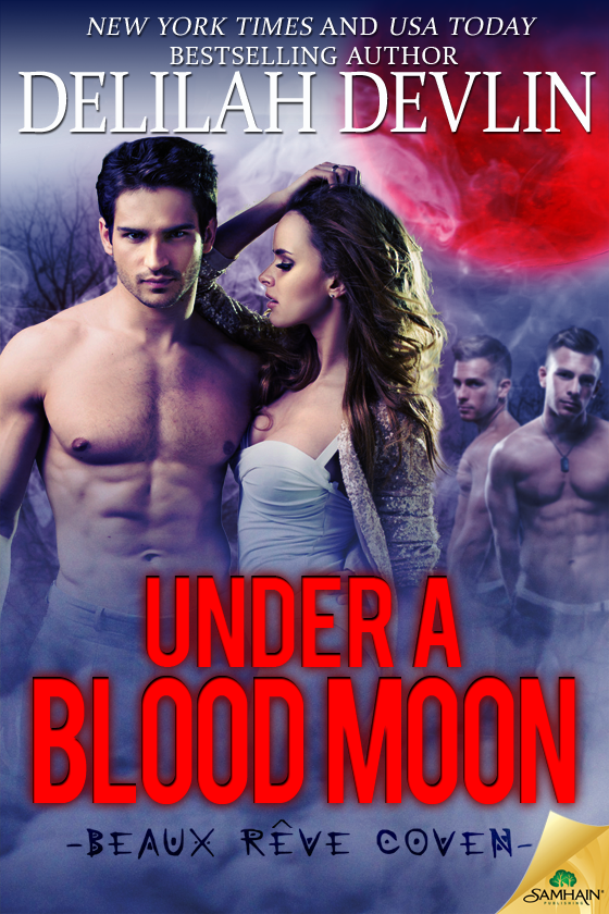 Under a Blood Moon: Beaux Rêve Coven, Book 2 (2015) by Delilah Devlin