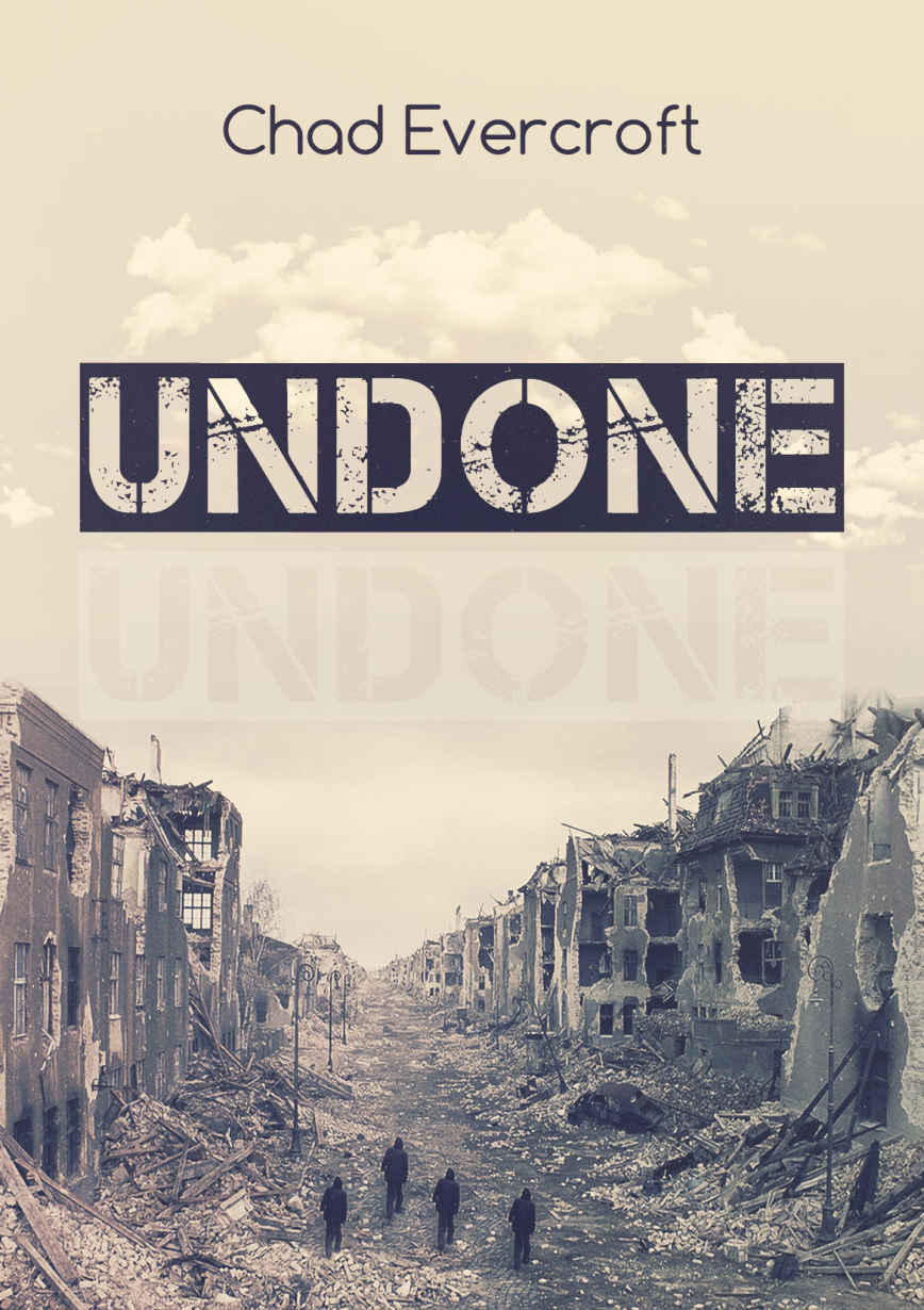 Undone: A Dystopian Fiction Novel by Chad Evercroft