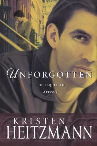 Unforgotten (2005) by Kristen Heitzmann