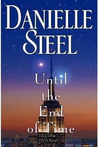 Until the End of Time: A Novel (2013) by Danielle Steel