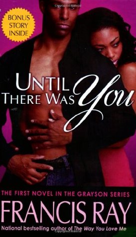 Until There Was You (2008) by Francis Ray