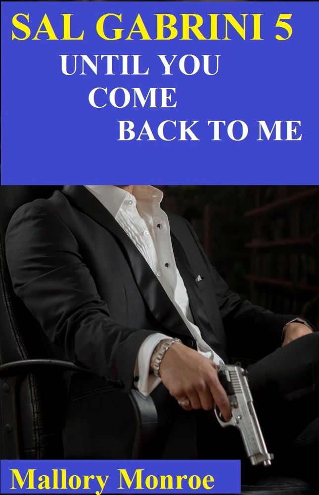 Until You Come Back To Me, Book 5 by Mallory Monroe
