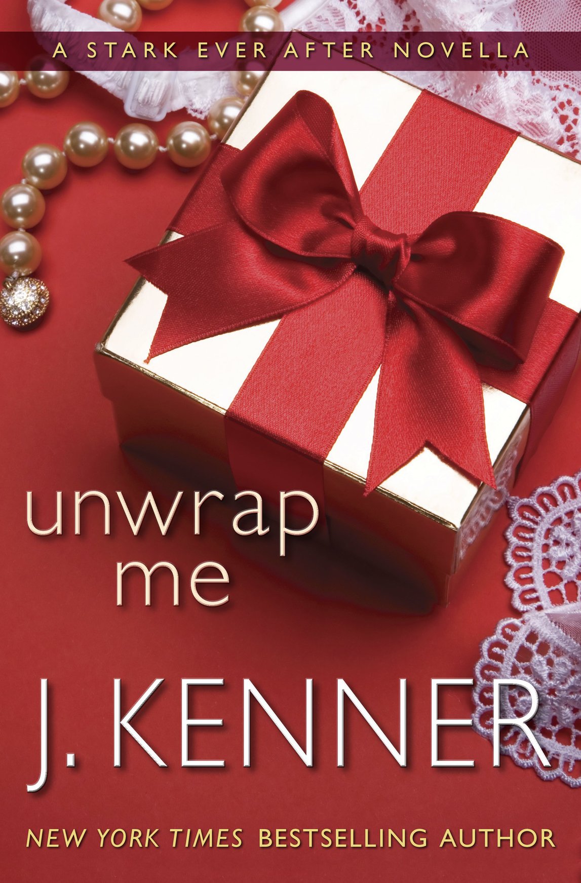 Unwrap Me (2015) by J. Kenner