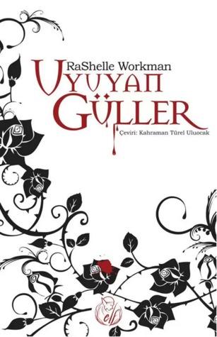 Uyuyan Güller (2013) by RaShelle Workman