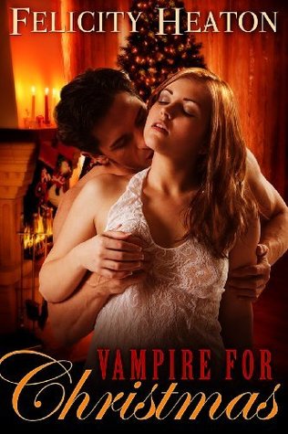 Vampire for Christmas (2010) by Felicity Heaton