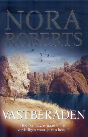 Vastberaden (2009) by Nora Roberts