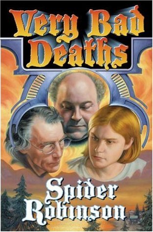 Very Bad Deaths (2006) by Spider Robinson