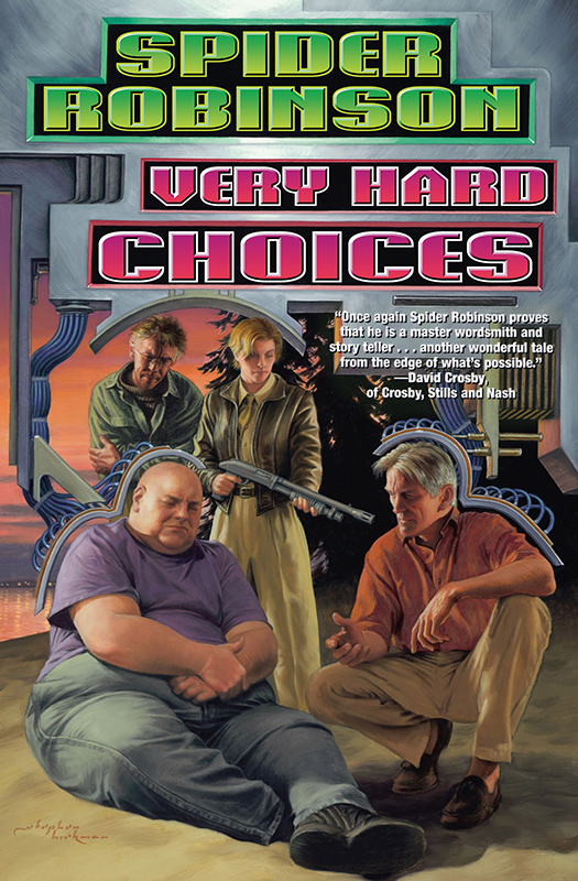 Very Hard Choices (2015) by Spider Robinson