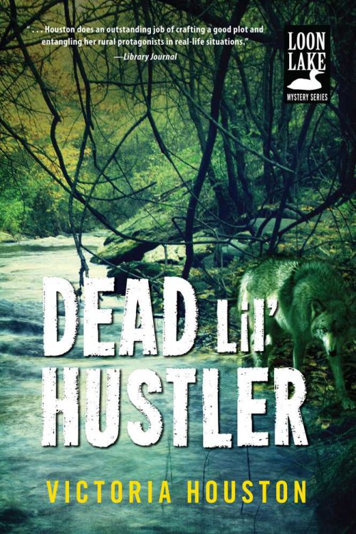 Victoria Houston - Loon Lake 14 - Dead Lil' Hustler