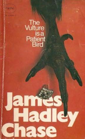 Vulture is a Patient Bird by James Hadley Chase