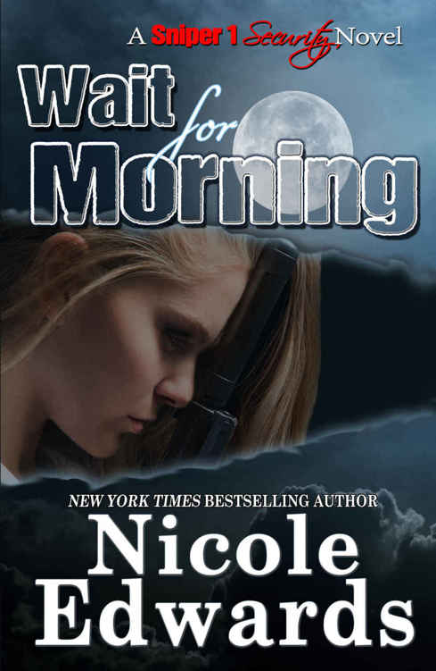 Wait for Morning (Sniper 1 Security #1) by Nicole Edwards