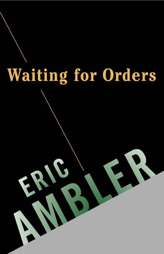 Waiting for Orders (2012) by Eric Ambler