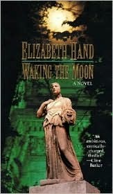 Waking the Moon (1996) by Elizabeth Hand