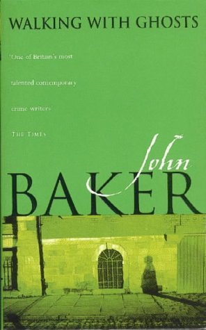Walking With Ghosts (1999) by John        Baker