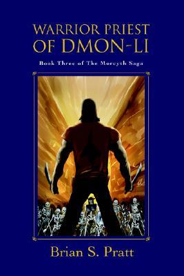 Warrior Priest of Dmon-Li (2006) by Brian S. Pratt
