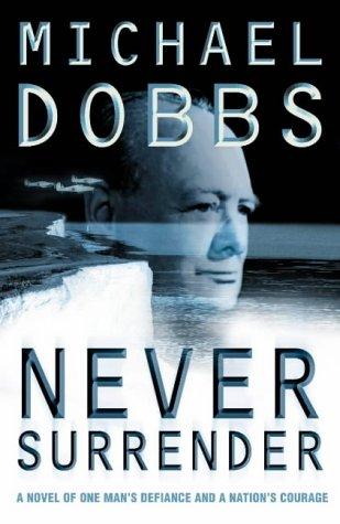 WC02 - Never Surrender by Michael Dobbs