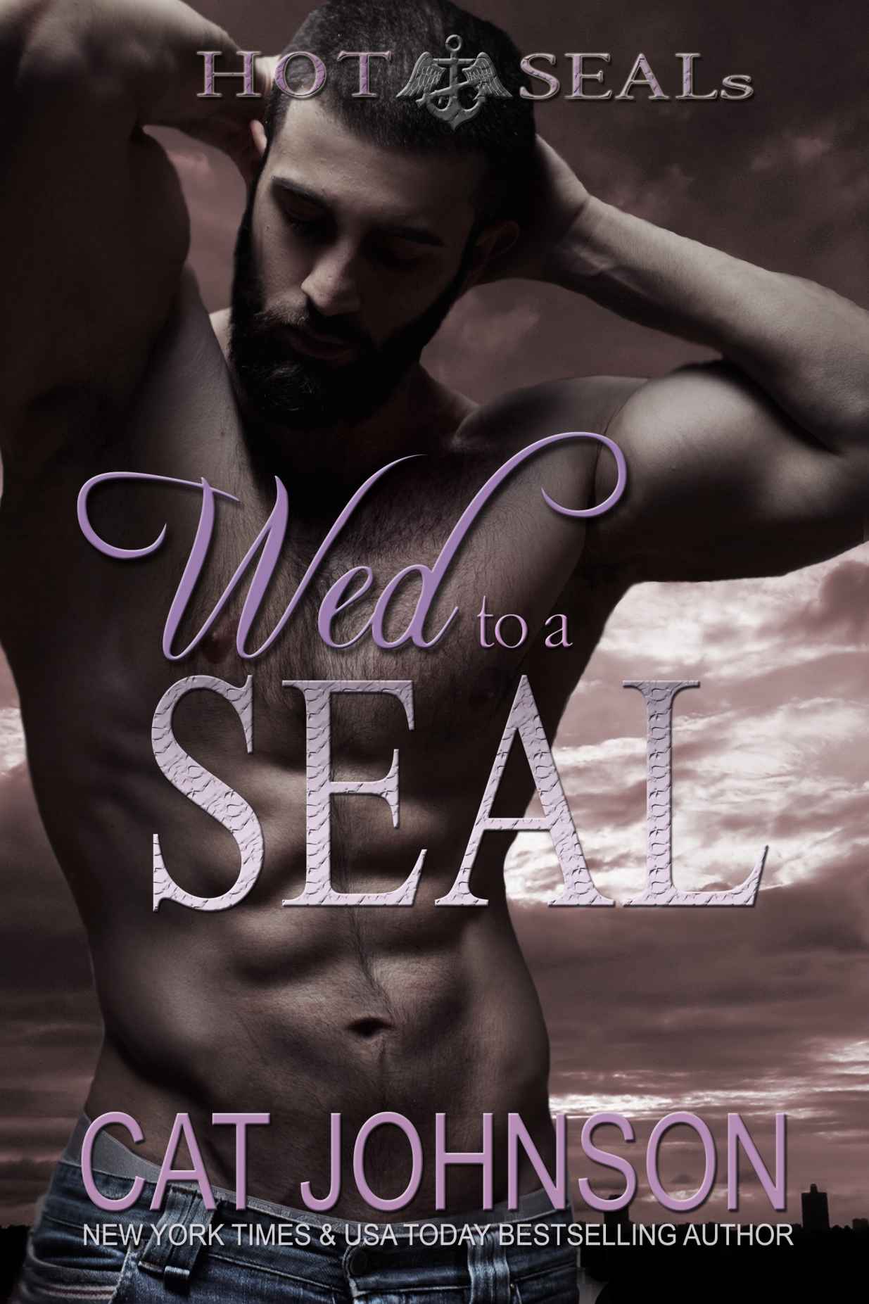 Wed to a SEAL (Hot SEALs) (Volume 8) by Cat Johnson